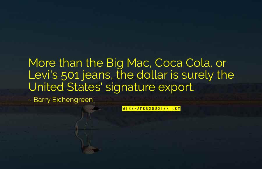 The Dollar Quotes By Barry Eichengreen: More than the Big Mac, Coca Cola, or