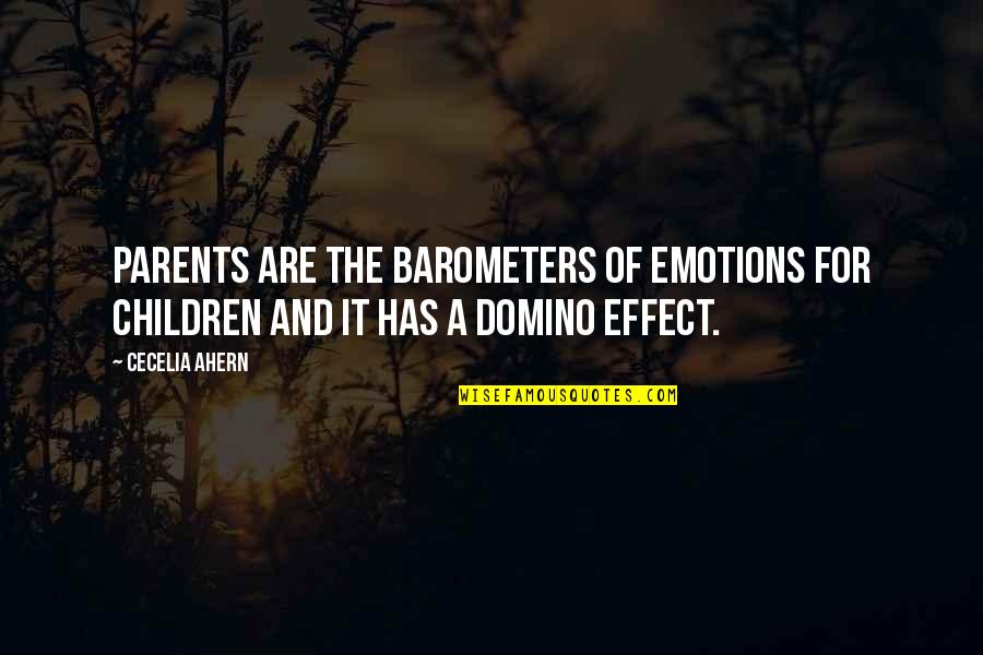 The Domino Effect Quotes By Cecelia Ahern: Parents are the barometers of emotions for children