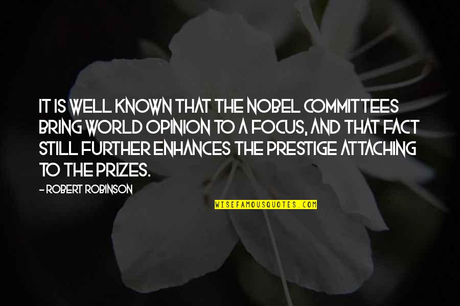 The Doors Picture Quotes By Robert Robinson: It is well known that the Nobel Committees