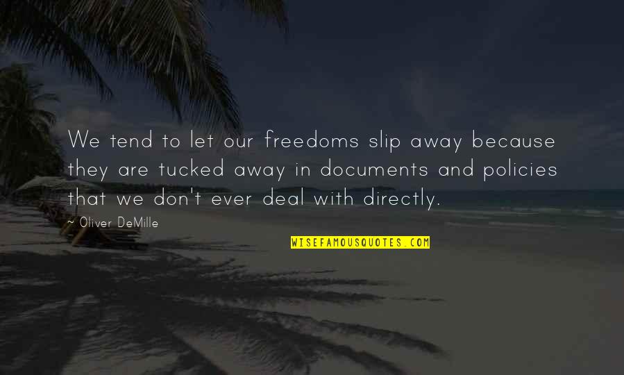 The Dove Keeper Frerard Quotes By Oliver DeMille: We tend to let our freedoms slip away