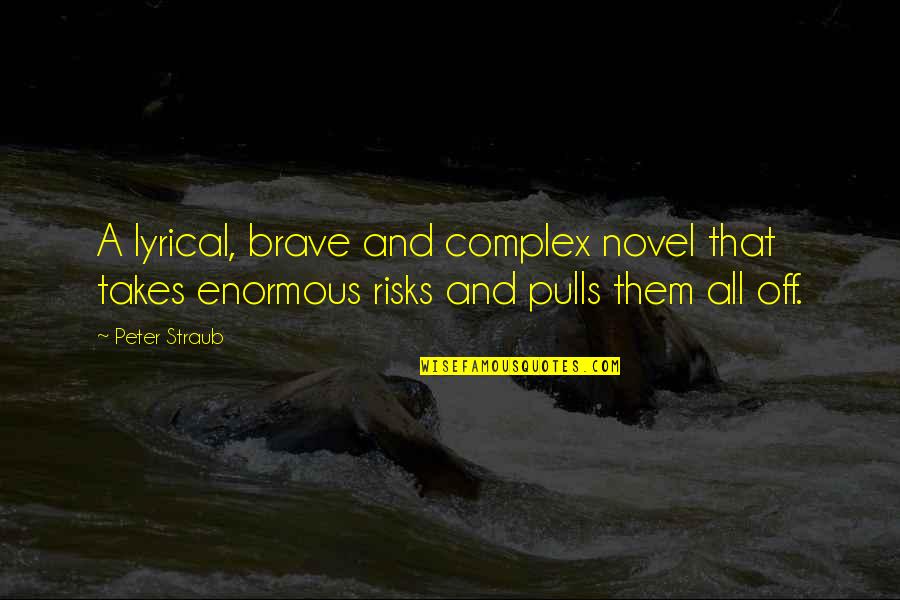 The Dreamer Pam Munoz Ryan Quotes By Peter Straub: A lyrical, brave and complex novel that takes