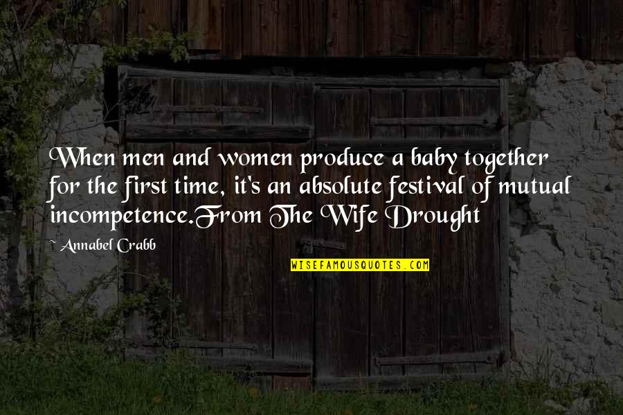 The Drought Quotes By Annabel Crabb: When men and women produce a baby together