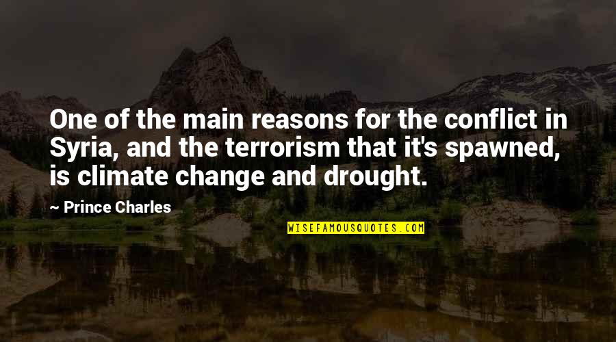 The Drought Quotes By Prince Charles: One of the main reasons for the conflict