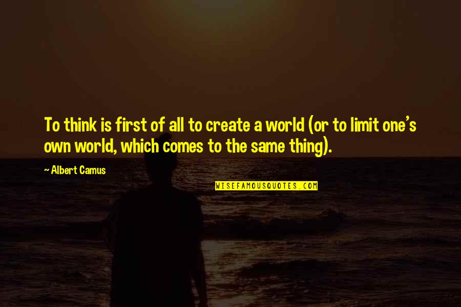 The Duality Of Man Quote Quotes By Albert Camus: To think is first of all to create The Duality Of Man Quote Quotes By Albert Camus: To think is first of all to create