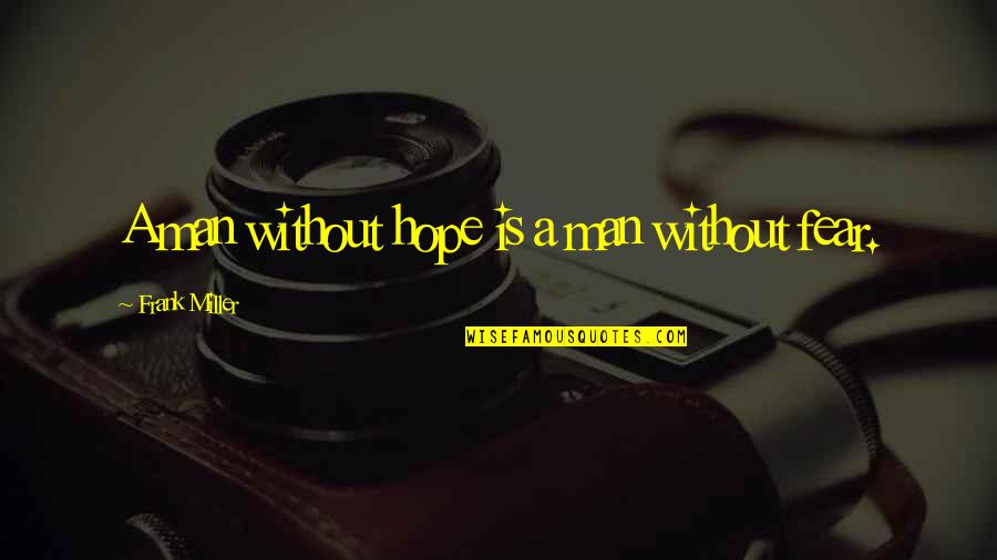 The Dude Walter Quotes By Frank Miller: A man without hope is a man without
