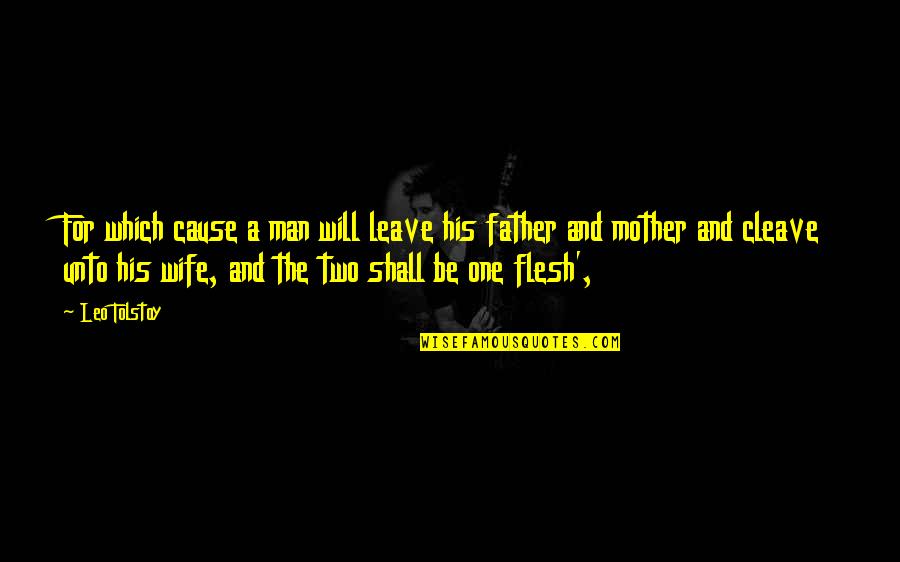 The Dude Walter Quotes By Leo Tolstoy: For which cause a man will leave his