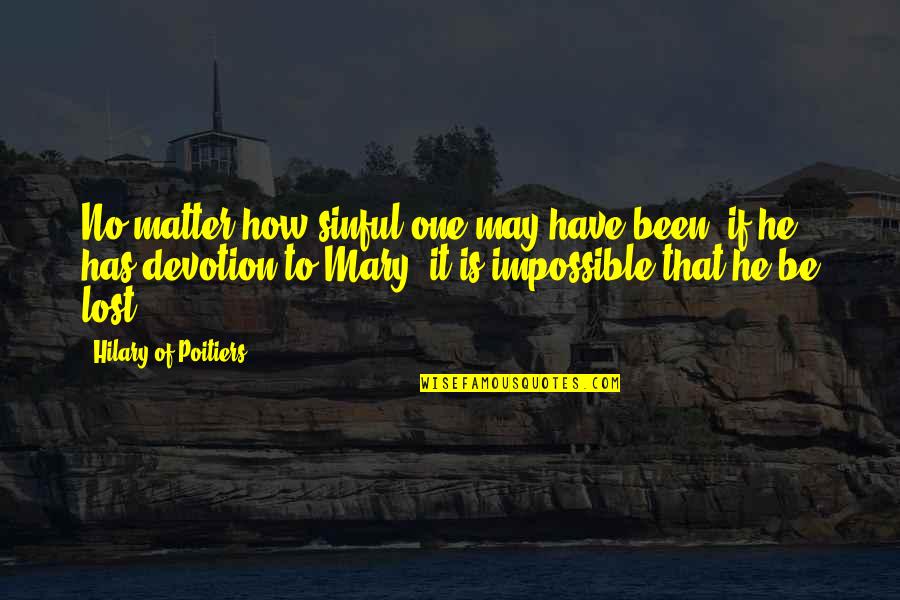 The Duff Movie Quotes By Hilary Of Poitiers: No matter how sinful one may have been,