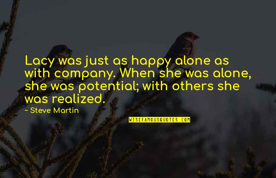The Eagle Has Landed Full Quotes By Steve Martin: Lacy was just as happy alone as with