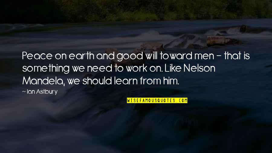 The Earth In The Good Earth Quotes By Ian Astbury: Peace on earth and good will toward men