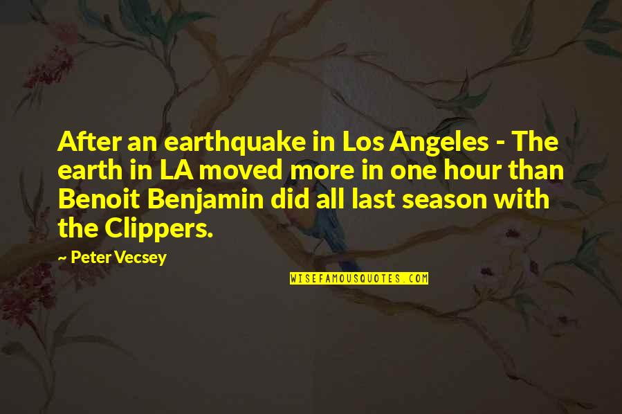 The Earth Moved Quotes By Peter Vecsey: After an earthquake in Los Angeles - The The Earth Moved Quotes By Peter Vecsey: After an earthquake in Los Angeles - The