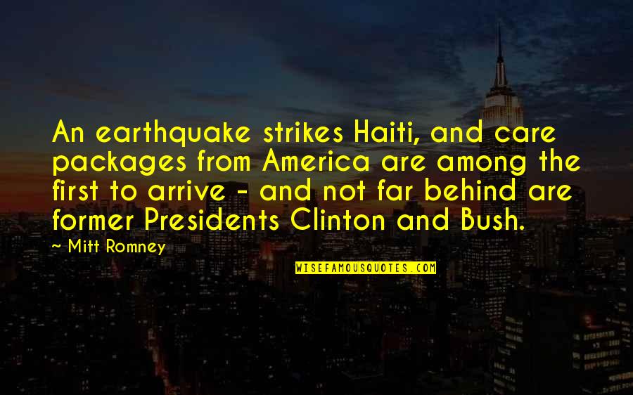 The Earthquake In Haiti Quotes By Mitt Romney: An earthquake strikes Haiti, and care packages from