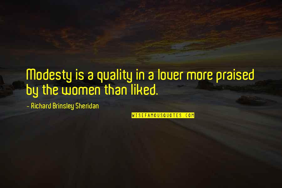 The Electric Telegraph Quotes By Richard Brinsley Sheridan: Modesty is a quality in a lover more