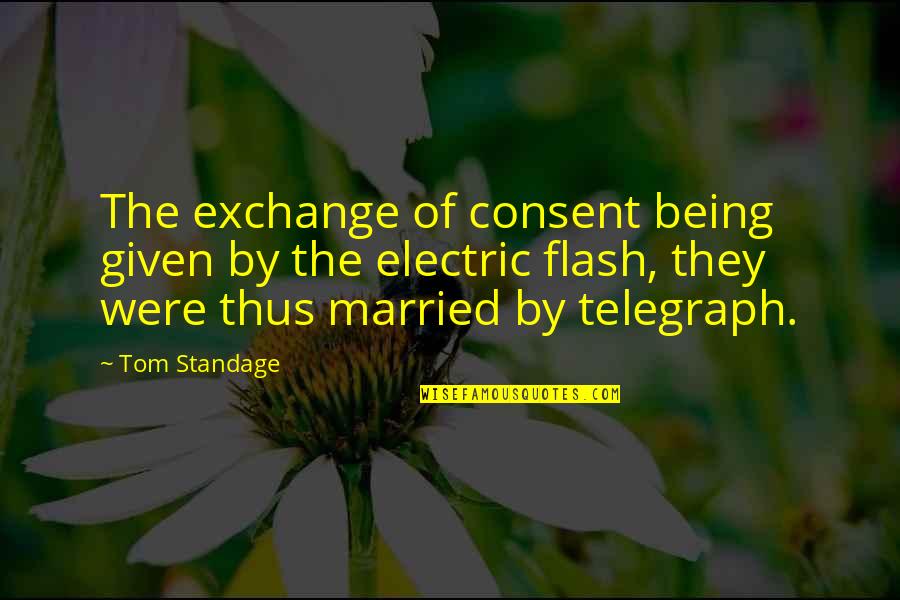 The Electric Telegraph Quotes By Tom Standage: The exchange of consent being given by the
