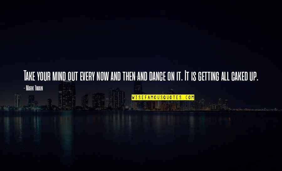 The Elephant Man Christine Sparks Quotes By Mark Twain: Take your mind out every now and then