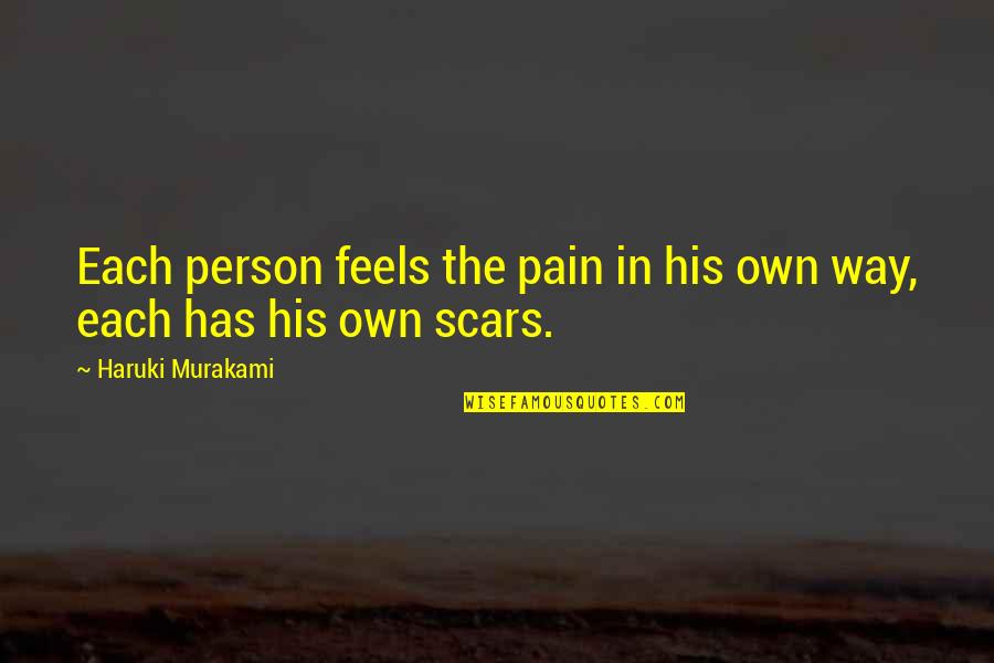 The Elephant Man Movie Quotes By Haruki Murakami: Each person feels the pain in his own The Elephant Man Movie Quotes By Haruki Murakami: Each person feels the pain in his own