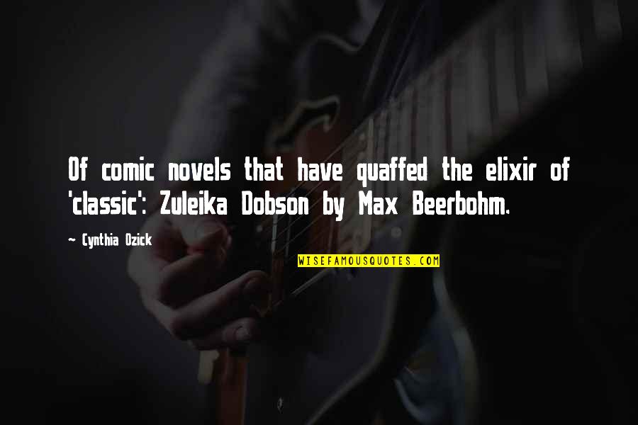 The Elixir Quotes By Cynthia Ozick: Of comic novels that have quaffed the elixir