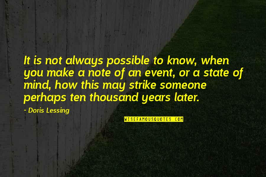 The Empty Hearse John Quotes By Doris Lessing: It is not always possible to know, when