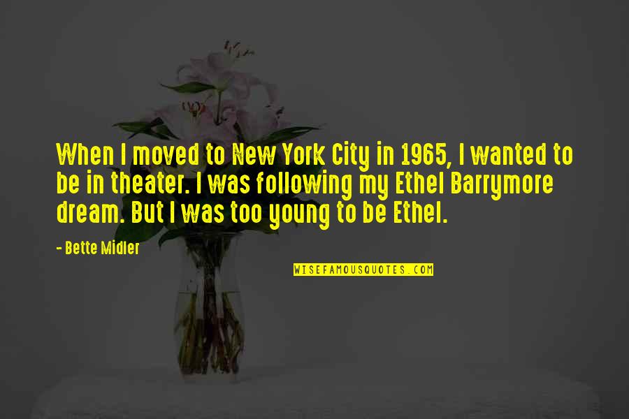The End Does Not Justify The Means Quotes By Bette Midler: When I moved to New York City in The End Does Not Justify The Means Quotes By Bette Midler: When I moved to New York City in