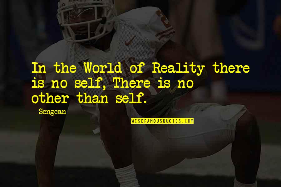 The End Of School Life Quotes By Sengcan: In the World of Reality there is no