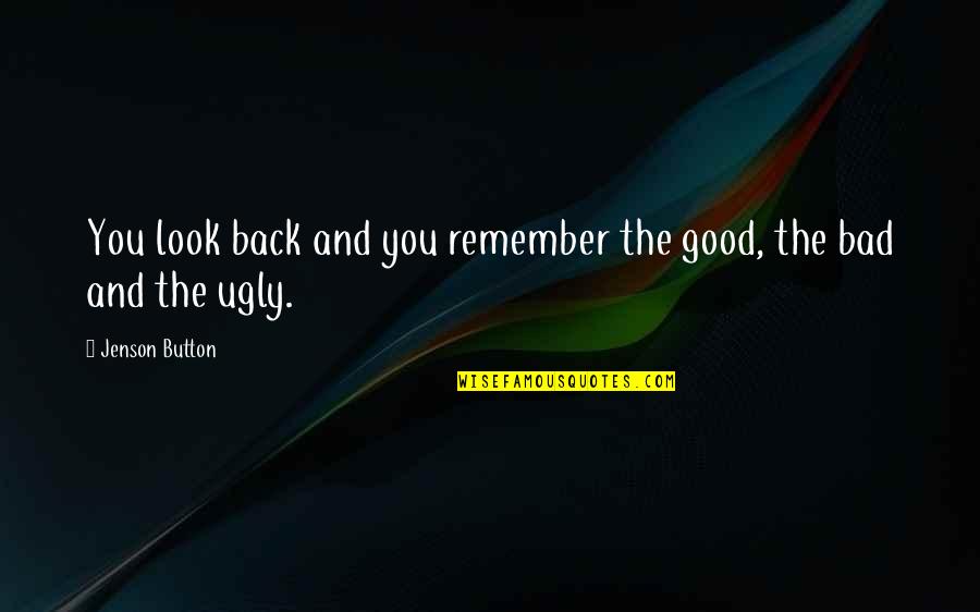 The End Of Summer Vacation Quotes By Jenson Button: You look back and you remember the good, The End Of Summer Vacation Quotes By Jenson Button: You look back and you remember the good,