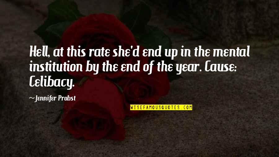 The End Of The Year Quotes By Jennifer Probst: Hell, at this rate she'd end up in