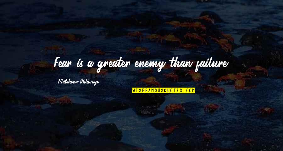 The Enemy Is Within Quote Quotes By Matshona Dhliwayo: Fear is a greater enemy than failure. The Enemy Is Within Quote Quotes By Matshona Dhliwayo: Fear is a greater enemy than failure.