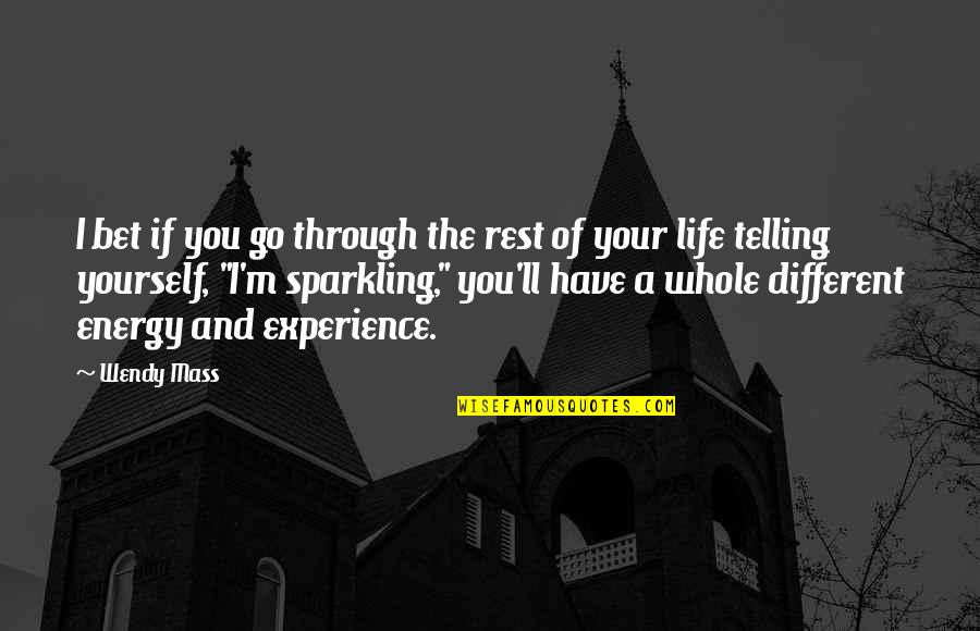 The Energy Of Life Quotes By Wendy Mass: I bet if you go through the rest The Energy Of Life Quotes By Wendy Mass: I bet if you go through the rest