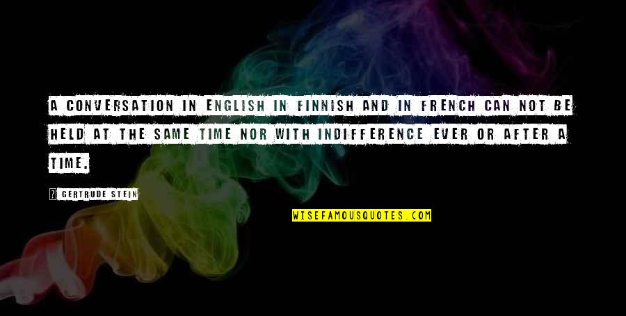 The English And The French Quotes By Gertrude Stein: A conversation in English in Finnish and in