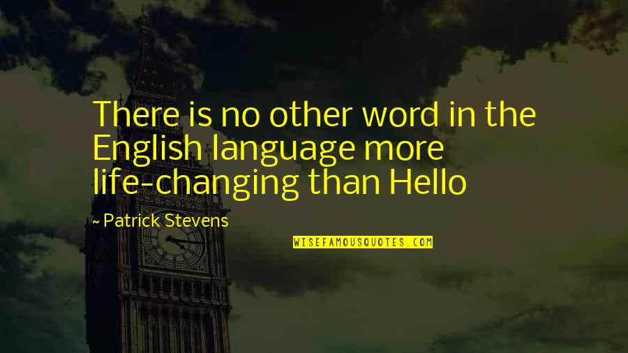 The English Language Changing Quotes By Patrick Stevens: There is no other word in the English