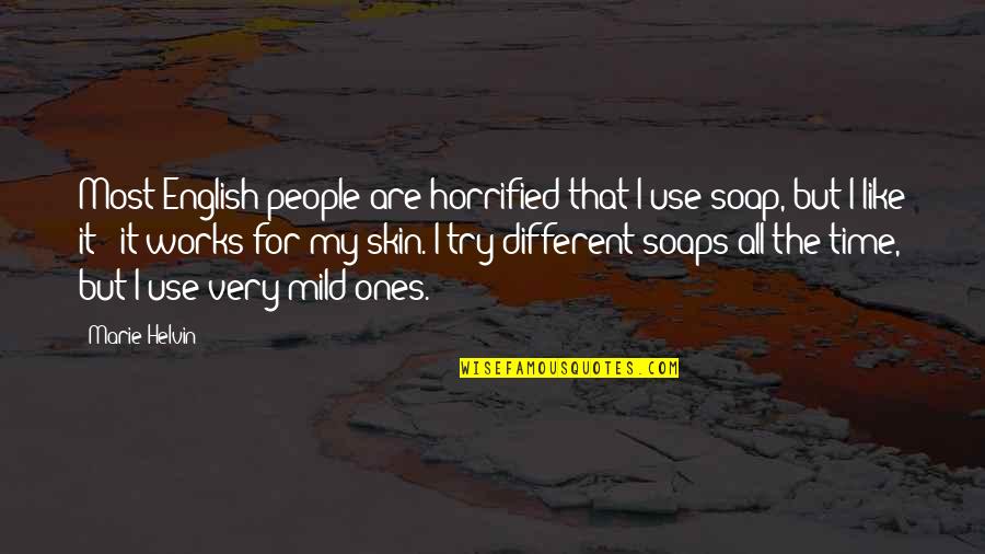 The English People Quotes By Marie Helvin: Most English people are horrified that I use The English People Quotes By Marie Helvin: Most English people are horrified that I use