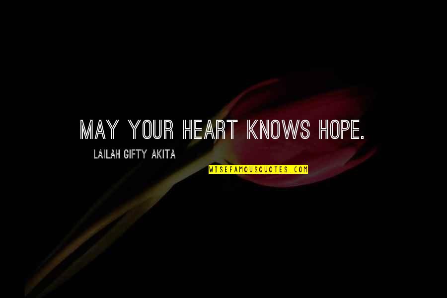 The English Teacher 2013 Quotes By Lailah Gifty Akita: May your heart knows hope.