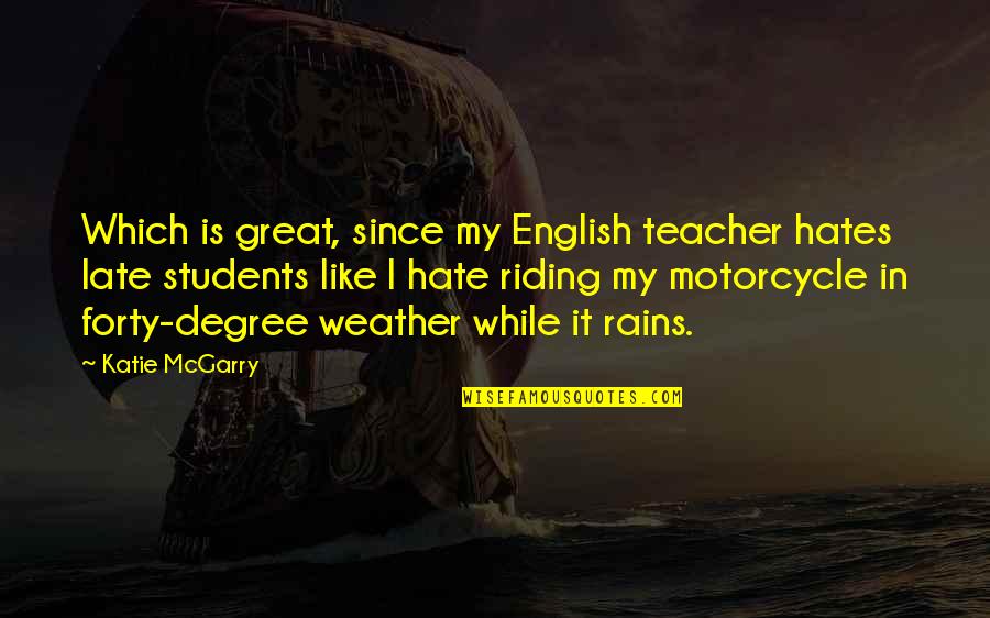The English Teacher Quotes By Katie McGarry: Which is great, since my English teacher hates