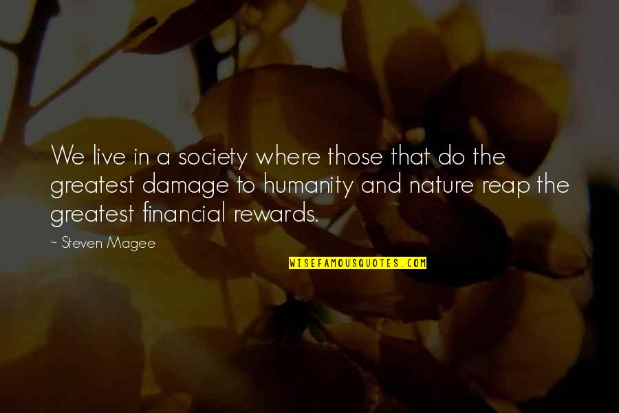 The Environment And Nature Quotes By Steven Magee: We live in a society where those that