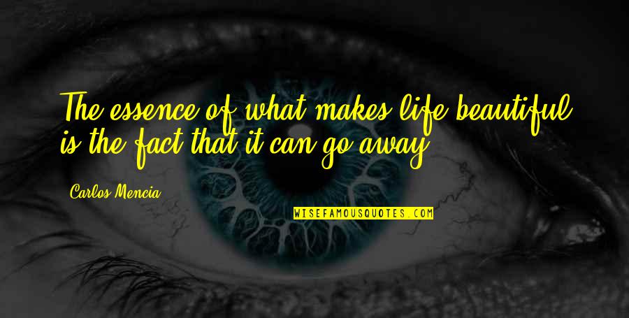 The Essence Of Life Quotes By Carlos Mencia: The essence of what makes life beautiful is