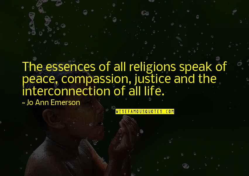 The Essence Of Life Quotes By Jo Ann Emerson: The essences of all religions speak of peace, The Essence Of Life Quotes By Jo Ann Emerson: The essences of all religions speak of peace,