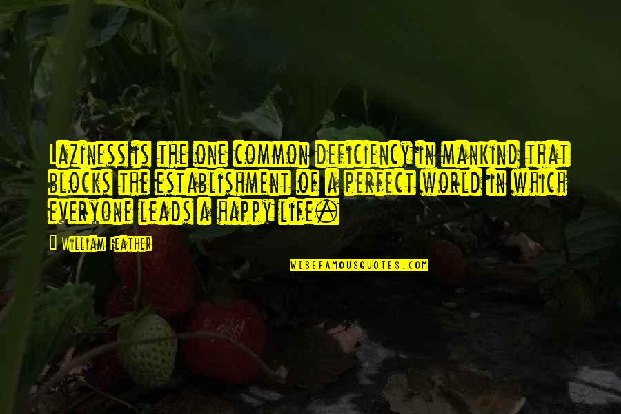 The Establishment Quotes By William Feather: Laziness is the one common deficiency in mankind The Establishment Quotes By William Feather: Laziness is the one common deficiency in mankind