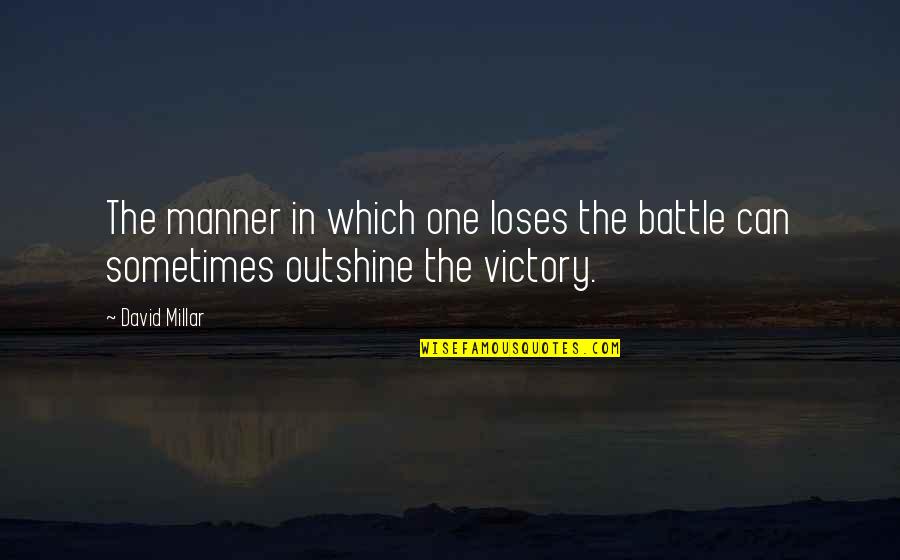 The Euthanist Quotes By David Millar: The manner in which one loses the battle