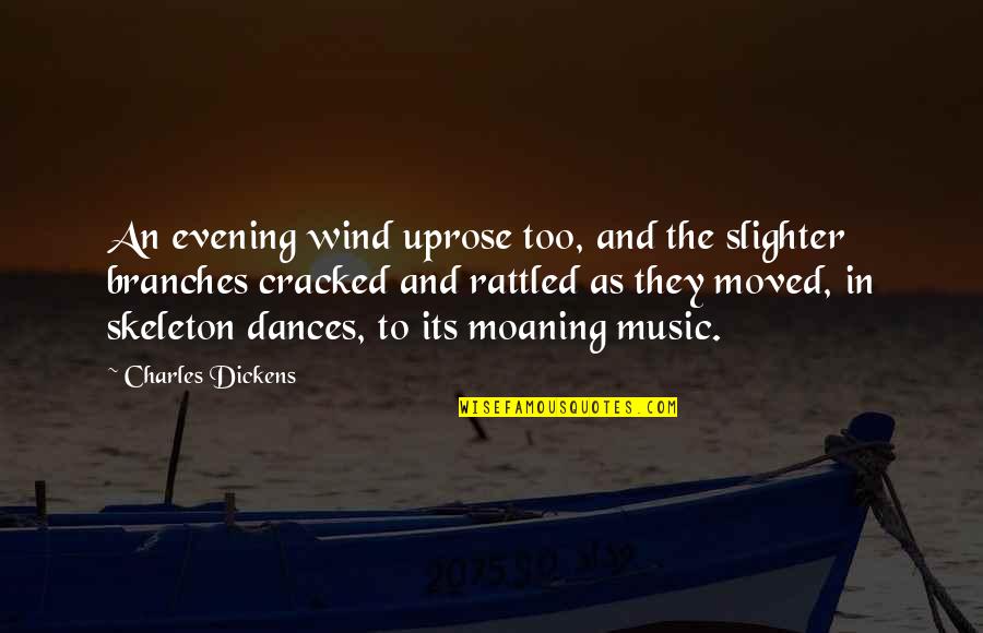 The Evening Quotes By Charles Dickens: An evening wind uprose too, and the slighter The Evening Quotes By Charles Dickens: An evening wind uprose too, and the slighter