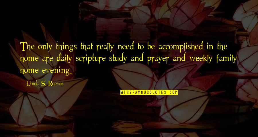 The Evening Quotes By Linda S. Reeves: The only things that really need to be The Evening Quotes By Linda S. Reeves: The only things that really need to be