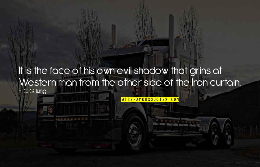 The Evil Of Man Quotes By C. G. Jung: It is the face of his own evil