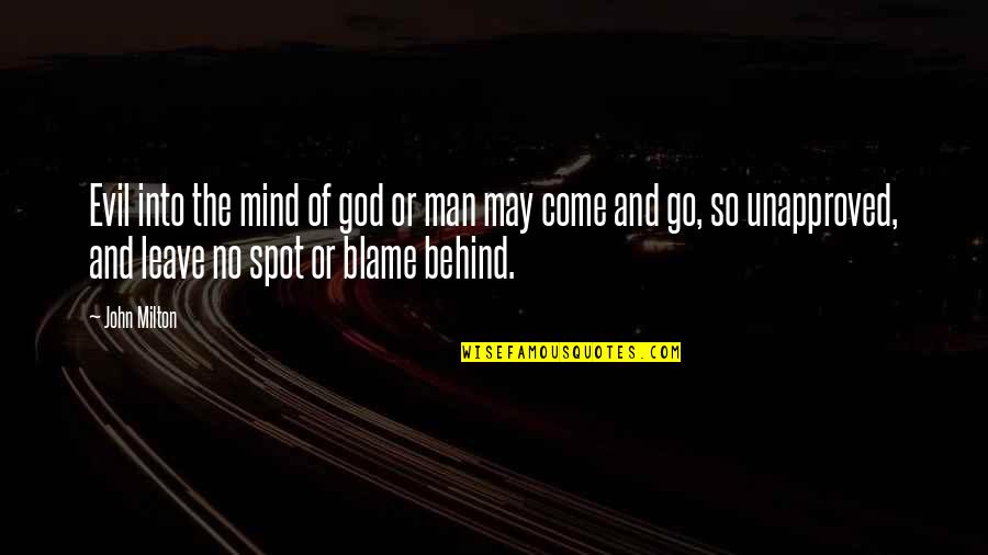 The Evil Of Man Quotes By John Milton: Evil into the mind of god or man