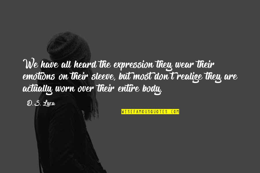 The Expression Of Happiness Quotes By D.S. Luca: We have all heard the expression they wear