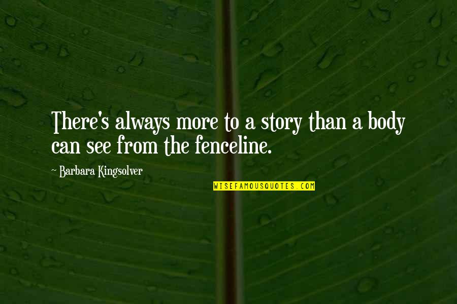 The Eye Vladimir Nabokov Quotes By Barbara Kingsolver: There's always more to a story than a The Eye Vladimir Nabokov Quotes By Barbara Kingsolver: There's always more to a story than a