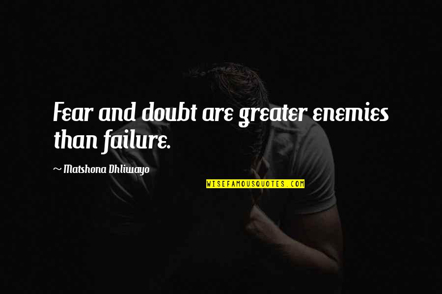The Eyes Never Lie Quotes By Matshona Dhliwayo: Fear and doubt are greater enemies than failure. The Eyes Never Lie Quotes By Matshona Dhliwayo: Fear and doubt are greater enemies than failure.
