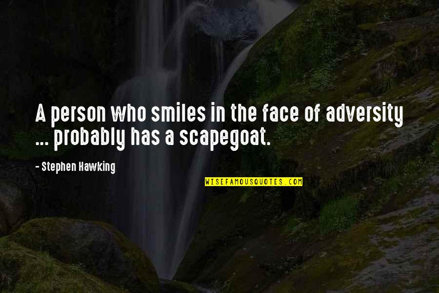 The Face Of Adversity Quotes By Stephen Hawking: A person who smiles in the face of