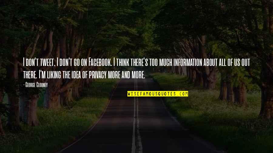 The Facebook Quotes By George Clooney: I don't tweet, I don't go on Facebook. The Facebook Quotes By George Clooney: I don't tweet, I don't go on Facebook.