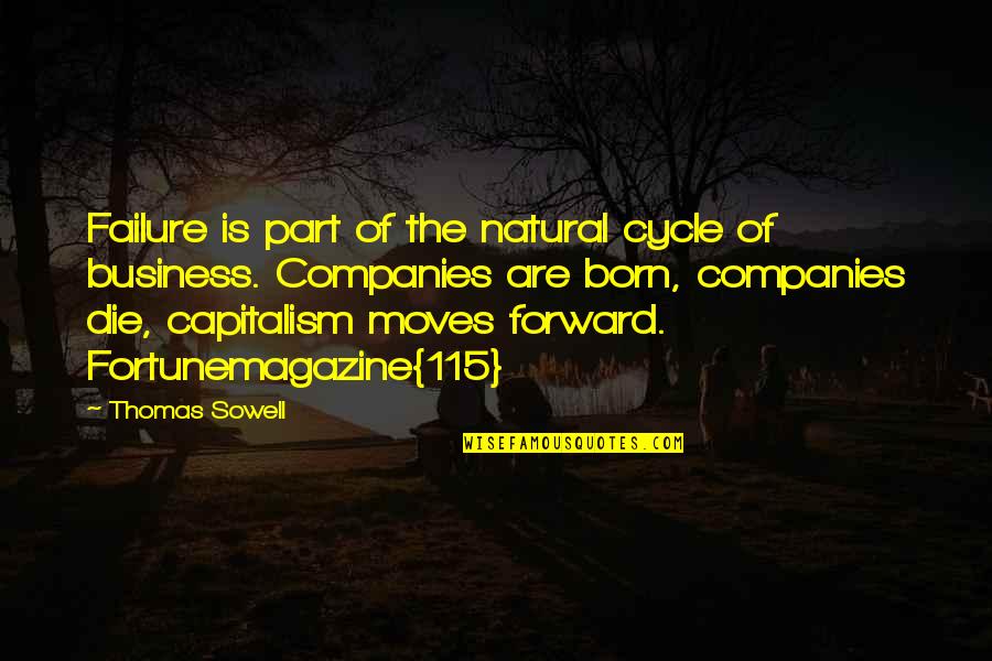 The Failure Of Capitalism Quotes By Thomas Sowell: Failure is part of the natural cycle of