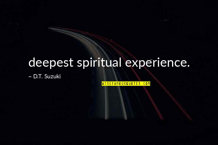 The Falkland Islands Quotes By D.T. Suzuki: deepest spiritual experience. The Falkland Islands Quotes By D.T. Suzuki: deepest spiritual experience.