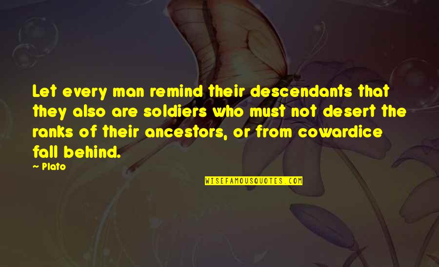 The Fall Of Man Quotes By Plato: Let every man remind their descendants that they