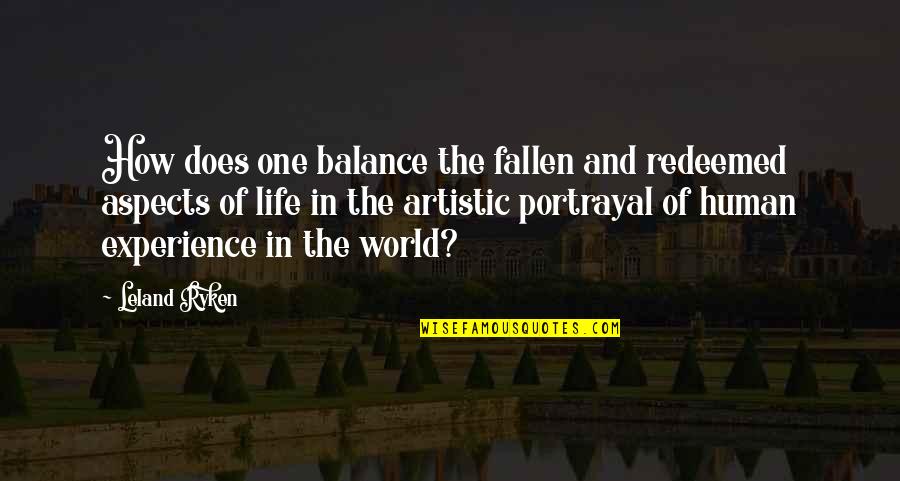 The Fallen World Quotes By Leland Ryken: How does one balance the fallen and redeemed The Fallen World Quotes By Leland Ryken: How does one balance the fallen and redeemed